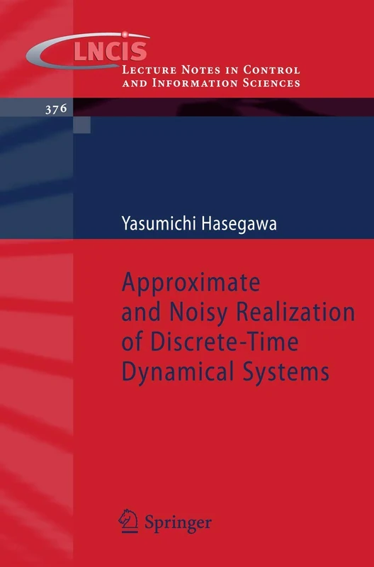 Approximate and Noisy Realization of Discrete-Time Dynamical Systems: 376 (Lecture Notes in Control and Information Sciences, 376)