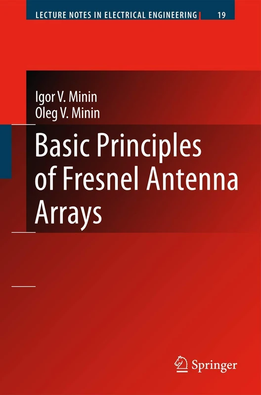 Basic Principles of Fresnel Antenna Arrays: 19 (Lecture Notes in Electrical Engineering, 19)
