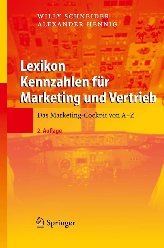 Lexikon Kennzahlen für Marketing und Vertrieb: Das Marketing-Cockpit von A - Z