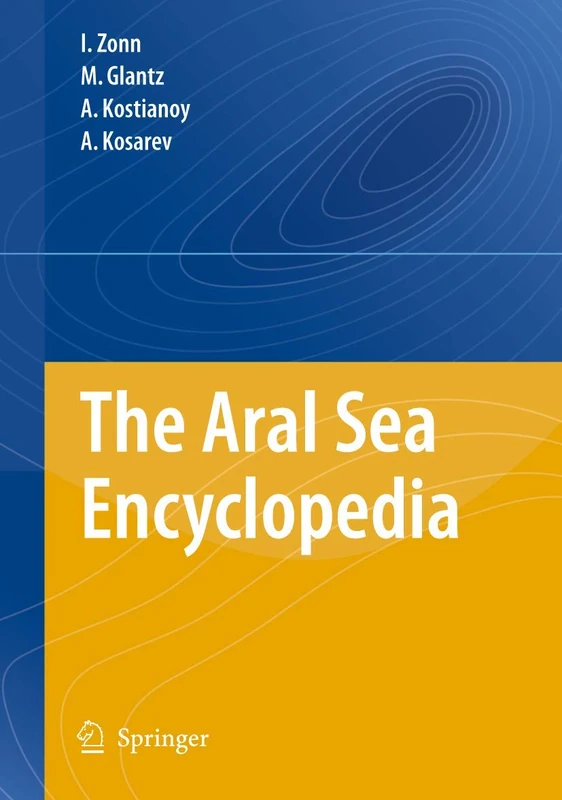 The Aral Sea Encyclopedia (Encyclopedia of Seas)