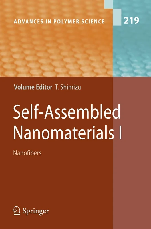 Self-Assembled Nanomaterials I: Nanofibers: 219 (Advances in Polymer Science, 219)