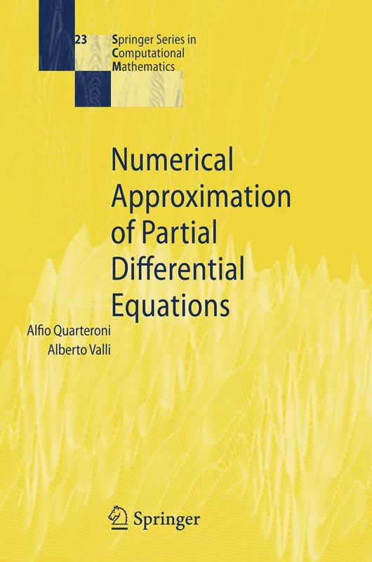 Numerical Approximation of Partial Differential Equations: 23 (Springer Series in Computational Mathematics, 23)