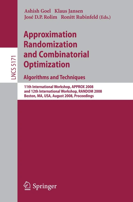 Approximation, Randomization and Combinatorial Optimization. Algorithms and Techniques: 11th International Workshop, APPROX 2008 and 12th ... (Lecture Notes in Computer Science, 5171) - Image 1