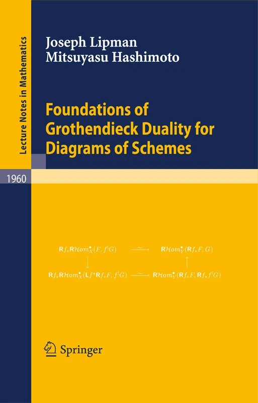 Foundations of Grothendieck Duality for Diagrams of Schemes: 1960 (Lecture Notes in Mathematics, 1960)