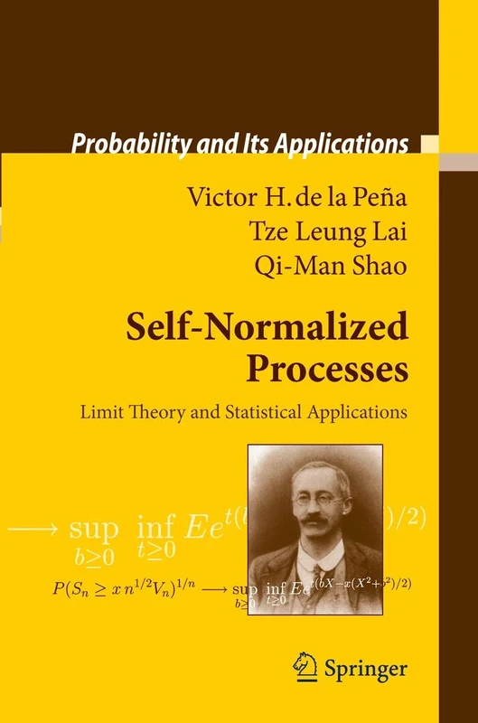 Self-Normalized Processes: Limit Theory and Statistical Applications (Probability and Its Applications)