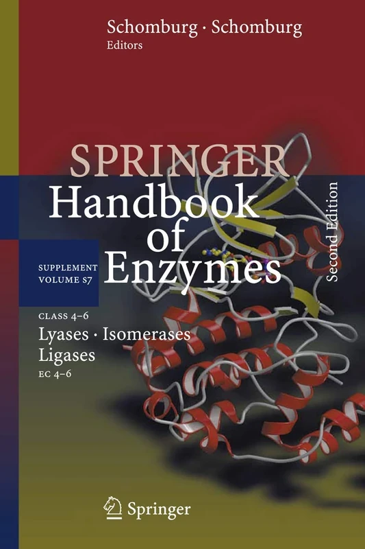 Class 4-6 Lyases, Isomerases, Ligases: EC 4-6: S7 (Springer Handbook of Enzymes, S7)