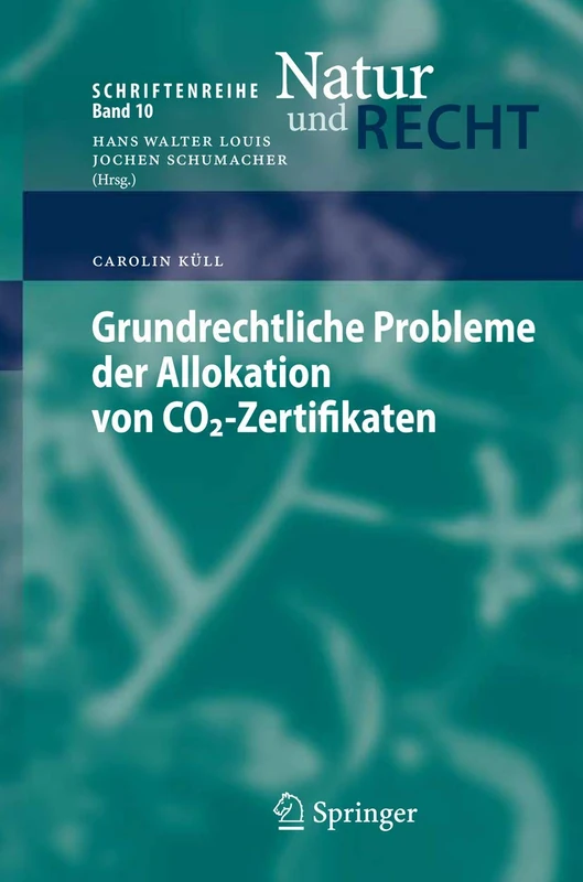 Grundrechtliche Probleme der Allokation von CO2-Zertifikaten: 10 (Schriftenreihe Natur und Recht, 10) - Image 1