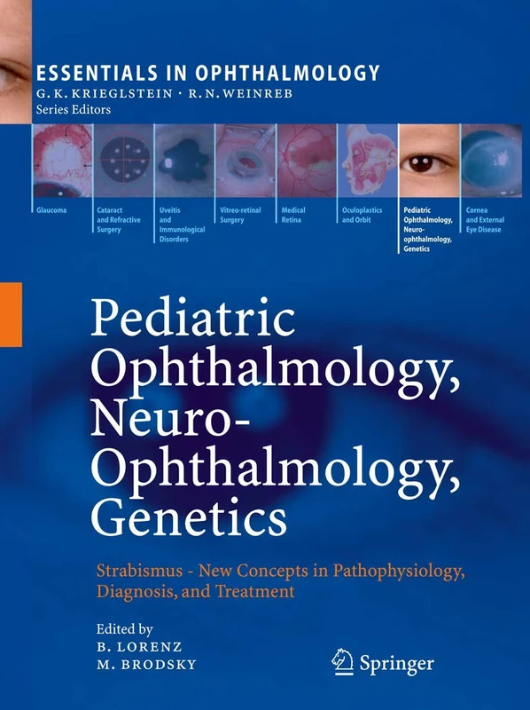 Pediatric Ophthalmology, Neuro-Ophthalmology, Genetics: Strabismus - New Concepts in Pathophysiology, Diagnosis, and Treatment (Essentials in Ophthalmology)