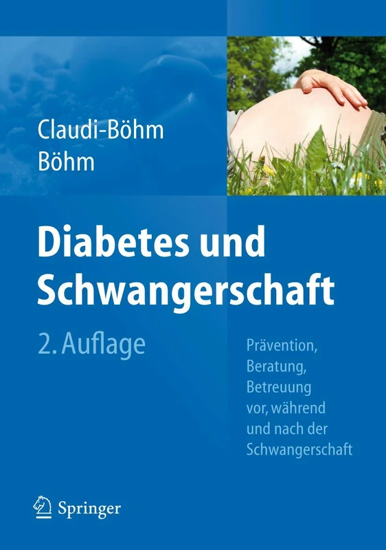 Diabetes und Schwangerschaft: Prävention, Beratung, Betreuung vor, während und nach der Schwangerschaft