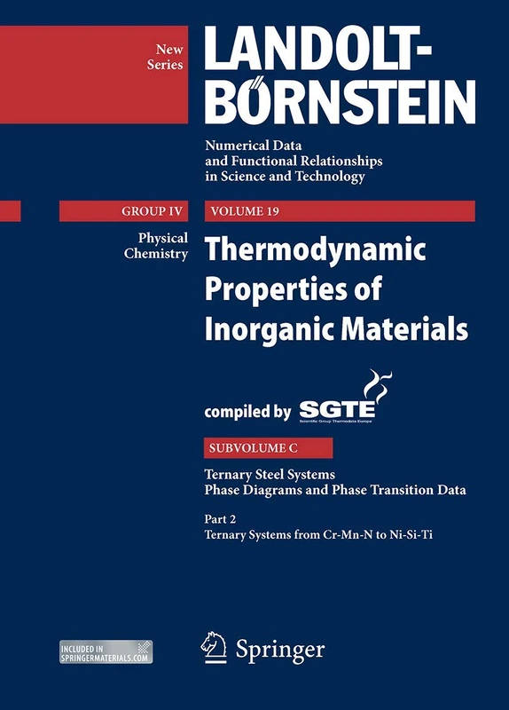 Thermodynamic Properties of Inorganic Materials Compiled by SGTE: Subvolume C: Ternary Steel Systems, Phase Diagrams and Phase Transition Data, Part ... in Science and Technology - New Series, 19C2)