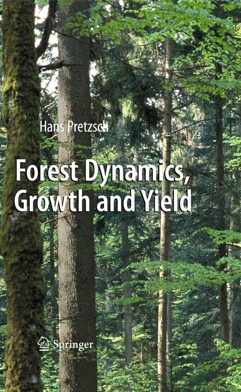 Forest Dynamics, Growth and Yield: From Measurement to Model