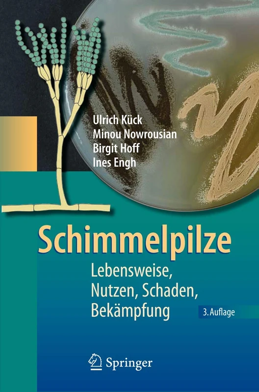 Schimmelpilze: Lebensweise, Nutzen, Schaden, Bekämpfung