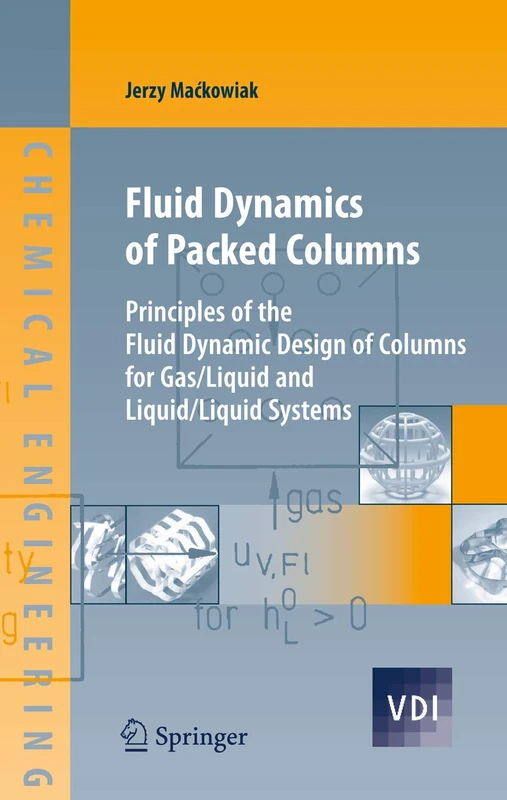 Fluid Dynamics of Packed Columns: Principles of the Fluid Dynamic Design of Columns for Gas/Liquid and Liquid/Liquid Systems (VDI-Buch) - Image 1
