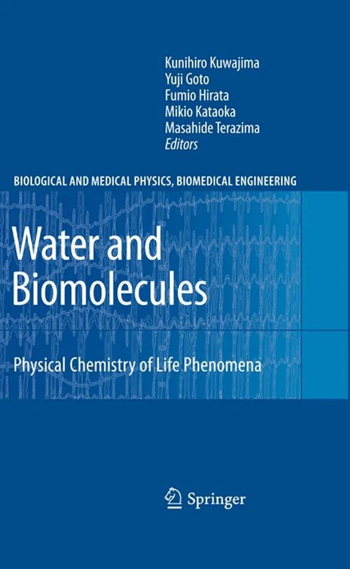 Water and Biomolecules: Physical Chemistry of Life Phenomena (Biological and Medical Physics, Biomedical Engineering)