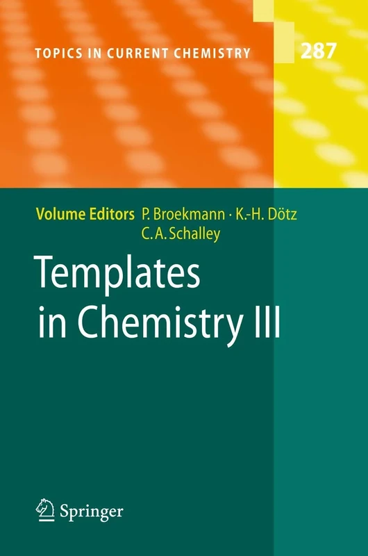 Templates in Chemistry III: 287 (Topics in Current Chemistry, 287)