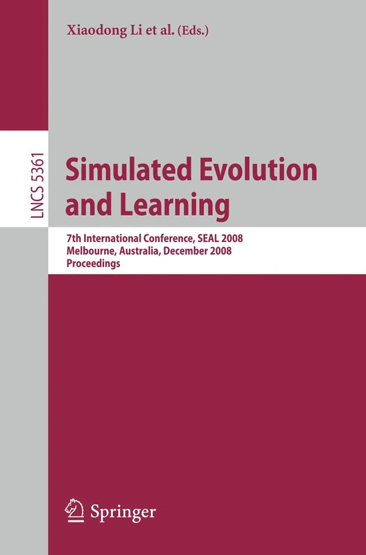 Simulated Evolution and Learning: 7th International Conference, SEAL 2008, Melbourne, Australia, December 7-10, 2008, Proceedings: 5361 (Lecture Notes in Computer Science, 5361) - Image 1