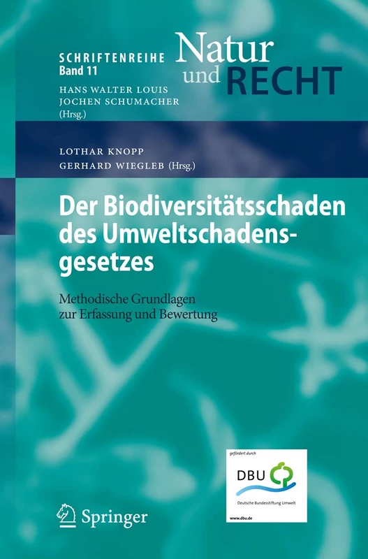Der Biodiversitätsschaden des Umweltschadensgesetzes: Methodische Grundlagen zur Erfassung und Bewertung: 11 (Schriftenreihe Natur und Recht, 11)