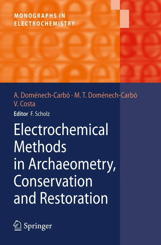 Electrochemical Methods in Archaeometry, Conservation and Restoration (Monographs in Electrochemistry)