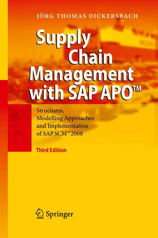 Supply Chain Management with SAP APO™: Structures, Modelling Approaches and Implementation of SAP SCM™ 2008