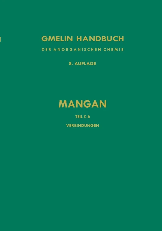 Verbindungen des Mangans mit Schwefel, Selen und Tellur: M-n / C / 6 (Gmelin Handbook of Inorganic and Organometallic Chemistry - 8th edition, M-n / C / 6)
