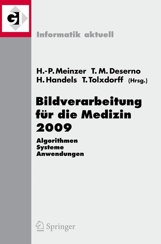 Bildverarbeitung für die Medizin 2009: Algorithmen - Systeme - Anwendungen (Informatik aktuell)