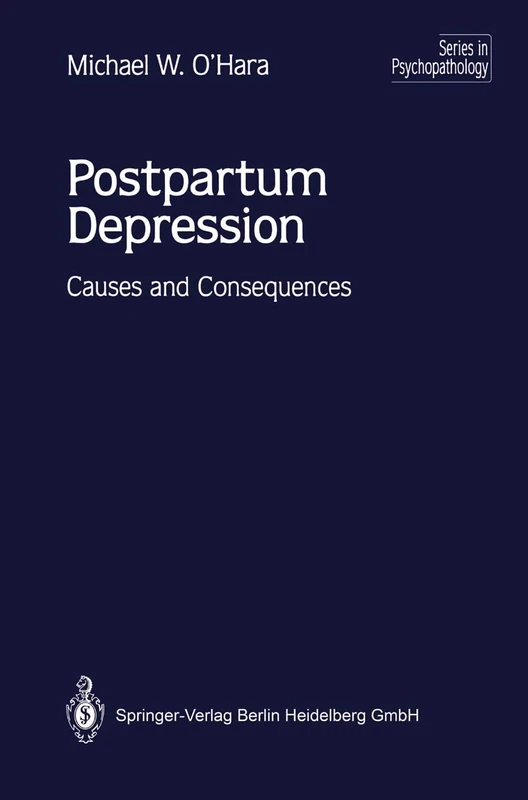 Postpartum Depression: Causes and Consequences (Series in Psychopathology)