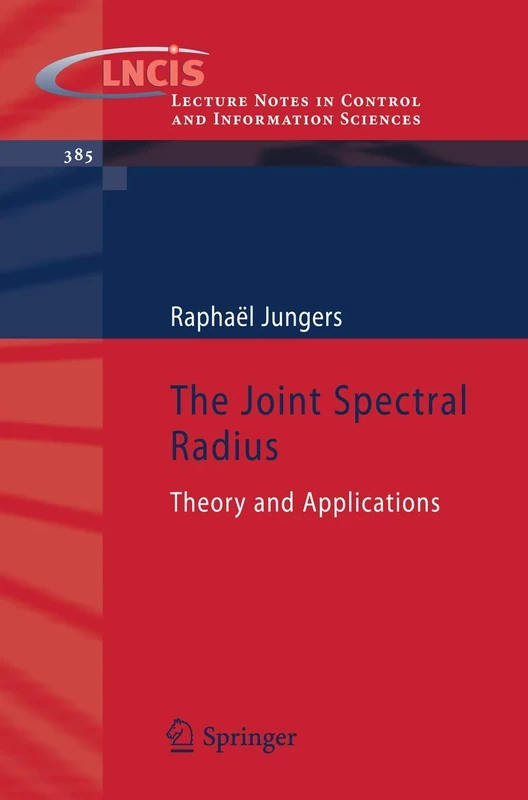 The Joint Spectral Radius: Theory and Applications: 385 (Lecture Notes in Control and Information Sciences, 385) - Image 1