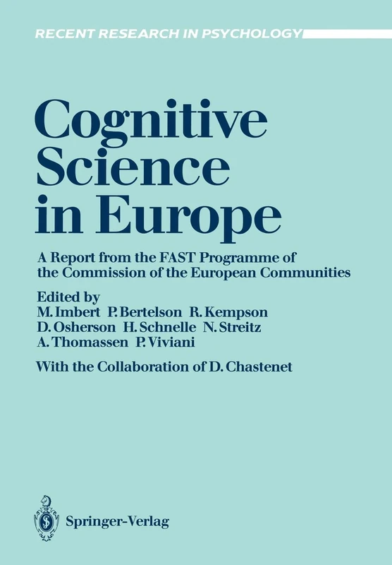 Cognitive Science in Europe: A report from the FAST Programme of the Commission of the European Communities (Recent Research in Psychology)