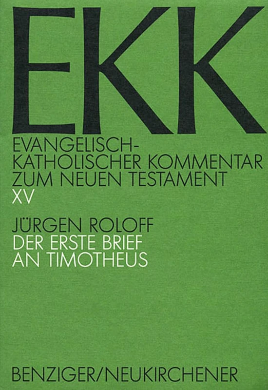Der Erste Brief an Timotheus: XV (Evangelisch-Katholischer Kommentar Zum Neuen Testament)