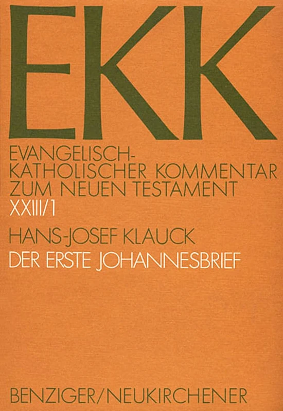 Der Erste Johannesbrief: XXIII/1 (Evangelisch-Katholischer Kommentar Zum Neuen Testament)