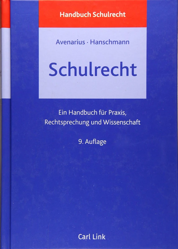Schulrecht: Ein Handbuch für Praxis, Rechtsprechung und Wissenschaft