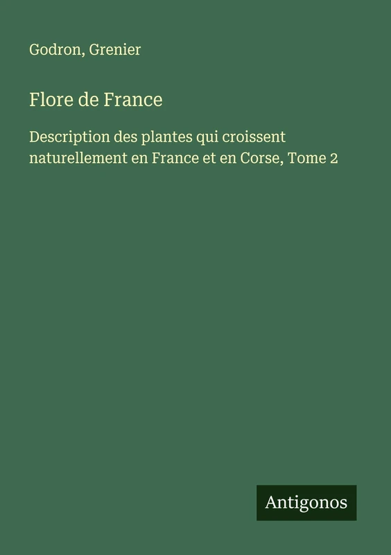 Flore de France: Description des plantes qui croissent naturellement en France et en Corse, Tome 2 - Image 1