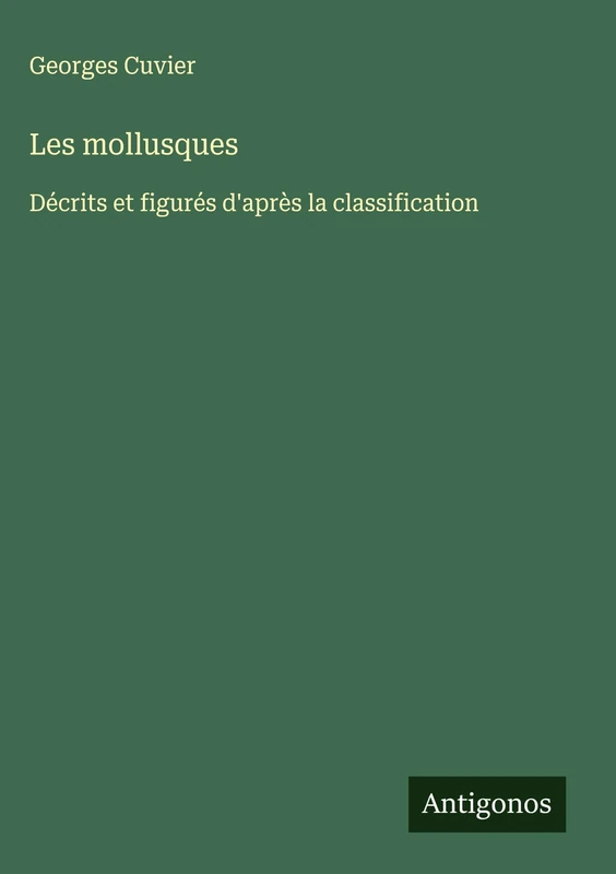 Les mollusques: Décrits et figurés d'après la classification