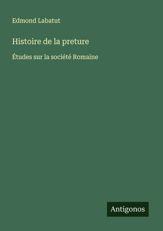 Histoire de la preture: Études sur la société Romaine