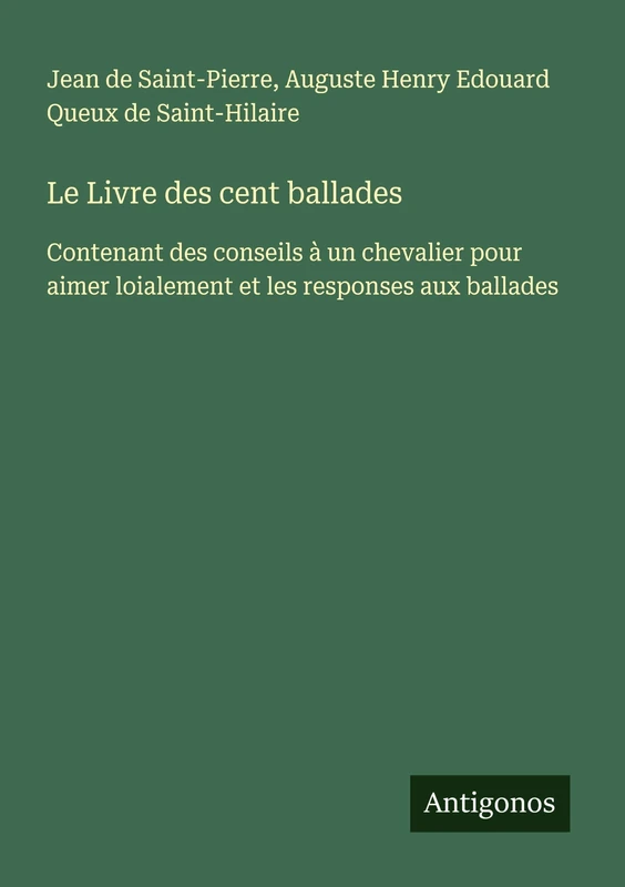 Le Livre des cent ballades: Contenant des conseils à un chevalier pour aimer loialement et les responses aux ballades - Image 1