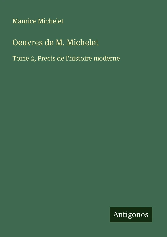 Oeuvres de M. Michelet: Tome 2, Precis de l'histoire moderne - Image 1