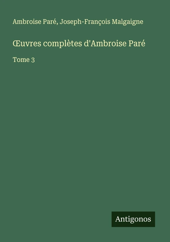 ¿uvres complètes d'Ambroise Paré: Tome 3 - Image 1