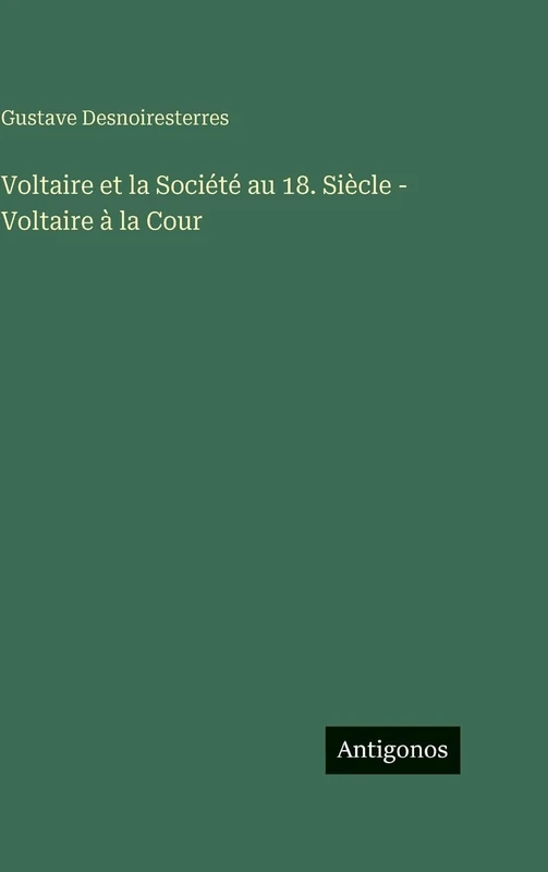 Voltaire et la Société au 18. Siècle - Voltaire à la Cour