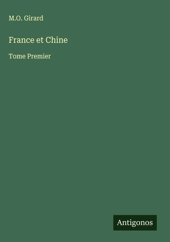France et Chine: Tome Premier