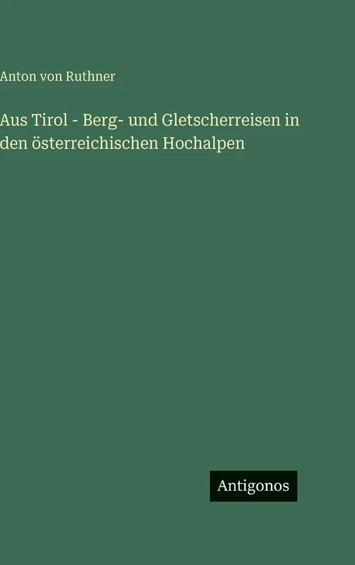 Aus Tirol - Berg- und Gletscherreisen in den österreichischen Hochalpen - Image 1