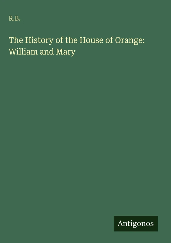 The History of the House of Orange: William and Mary - Image 1