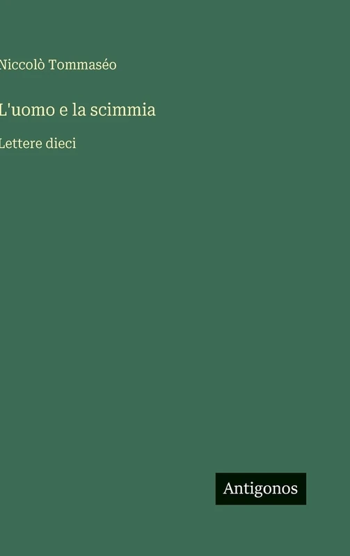L'uomo e la scimmia: Lettere dieci