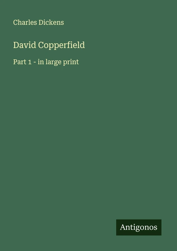David Copperfield: Part 1 - in large print