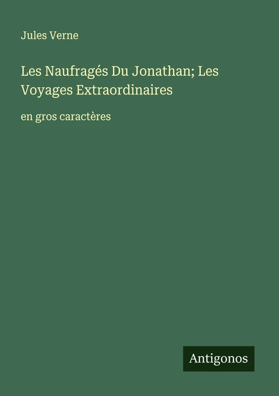 Les Naufragés Du Jonathan; Les Voyages Extraordinaires: en gros caractères - Image 1