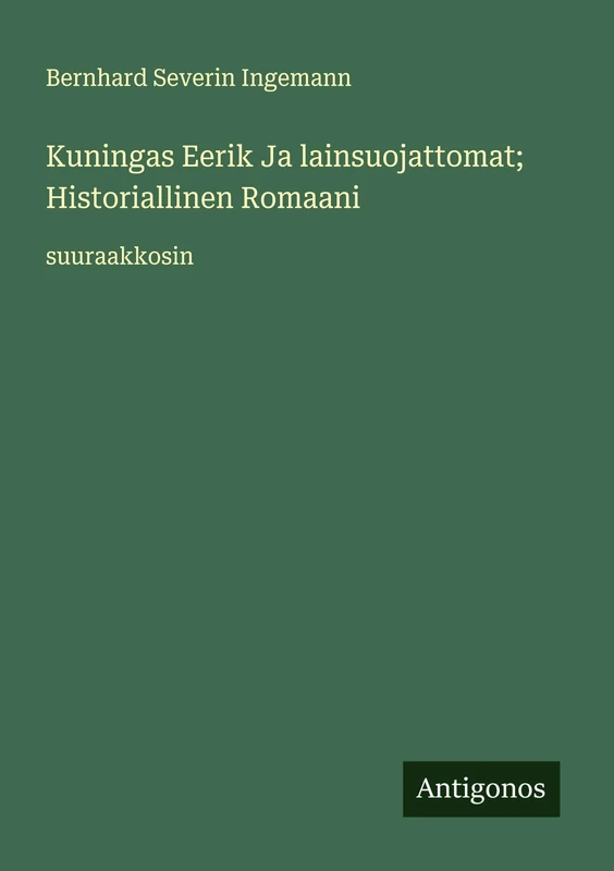 Kuningas Eerik Ja lainsuojattomat; Historiallinen Romaani: suuraakkosin - Image 1