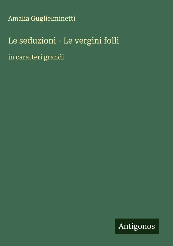 Le seduzioni - Le vergini folli: in caratteri grandi