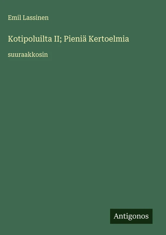 Kotipoluilta II; Pieniä Kertoelmia: suuraakkosin