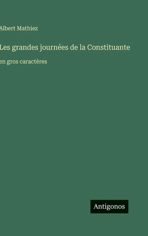 Les grandes journées de la Constituante: en gros caractères