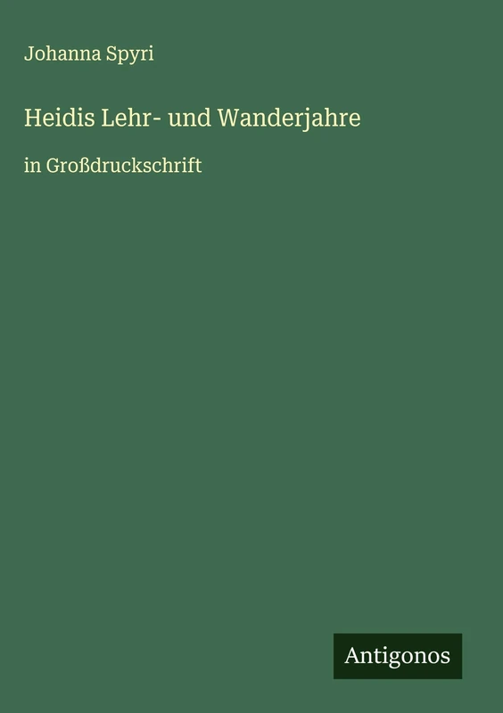 Heidis Lehr- und Wanderjahre: in Großdruckschrift