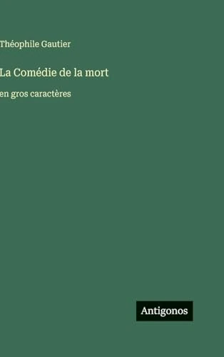 La Comédie de la mort: en gros caractères